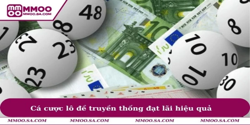 Cá cược lô đề truyền thống đạt lãi hiệu quả