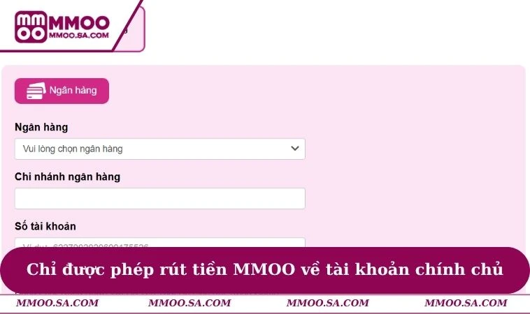Chỉ được phép rút tiền MMOO về tài khoản chính chủ