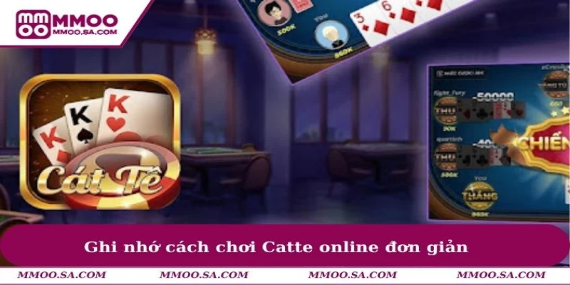 Ghi nhớ cách chơi Catte online đơn giản