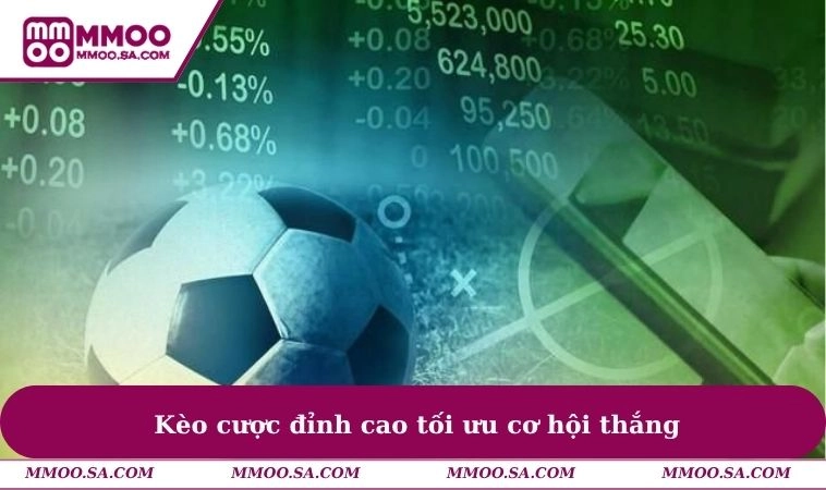 Kèo cược đỉnh cao tối ưu cơ hội thắng